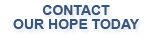 Contact Our Hope
                            Today